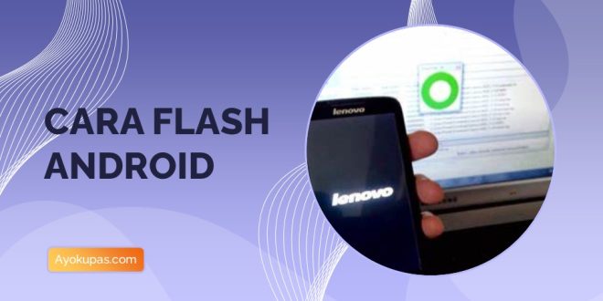 Cara Flash Android