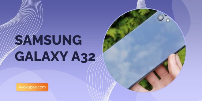 Spesifikasi HP Samsung Galaxy A32 dan Kelebihannya 1