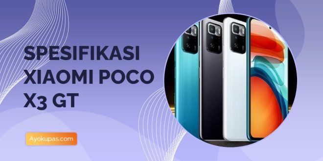 Spesifikasi Xiaomi Poco X3 GT dan Harganya Terlengkap 1