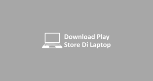 Download Aplikasi play store di laptop