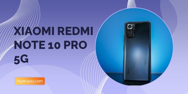 Spesifikasi Dan Harga Xiaomi Redmi Note 10 Pro 5G 1