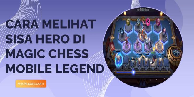 Cara Melihat Sisa Hero di Magic Chess Mobile Legend 2022
